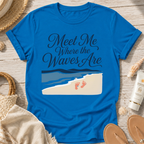 Meet Me Where the Waves Are T-Shirt