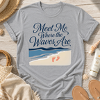 Meet Me Where the Waves Are T-Shirt