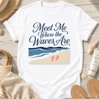 Meet Me Where the Waves Are T-Shirt