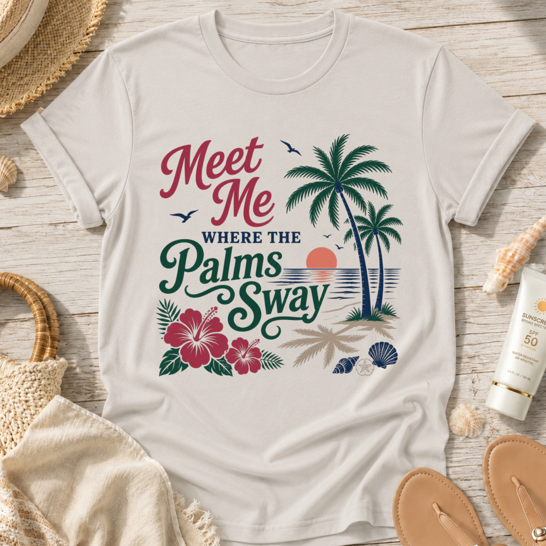 Meet Me Where the Palms Sway T-Shirt