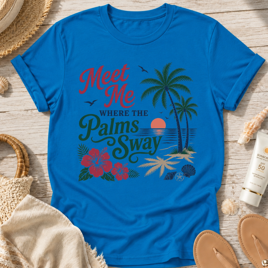Meet Me Where the Palms Sway T-Shirt