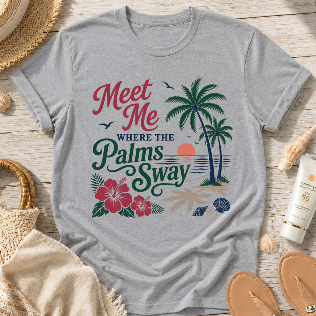 Meet Me Where the Palms Sway T-Shirt
