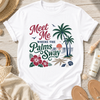 Meet Me Where the Palms Sway T-Shirt