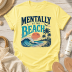 Mentally at the Beach T-Shirt
