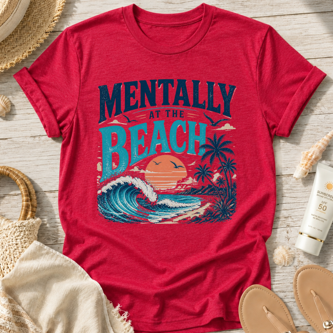 Mentally at the Beach T-Shirt