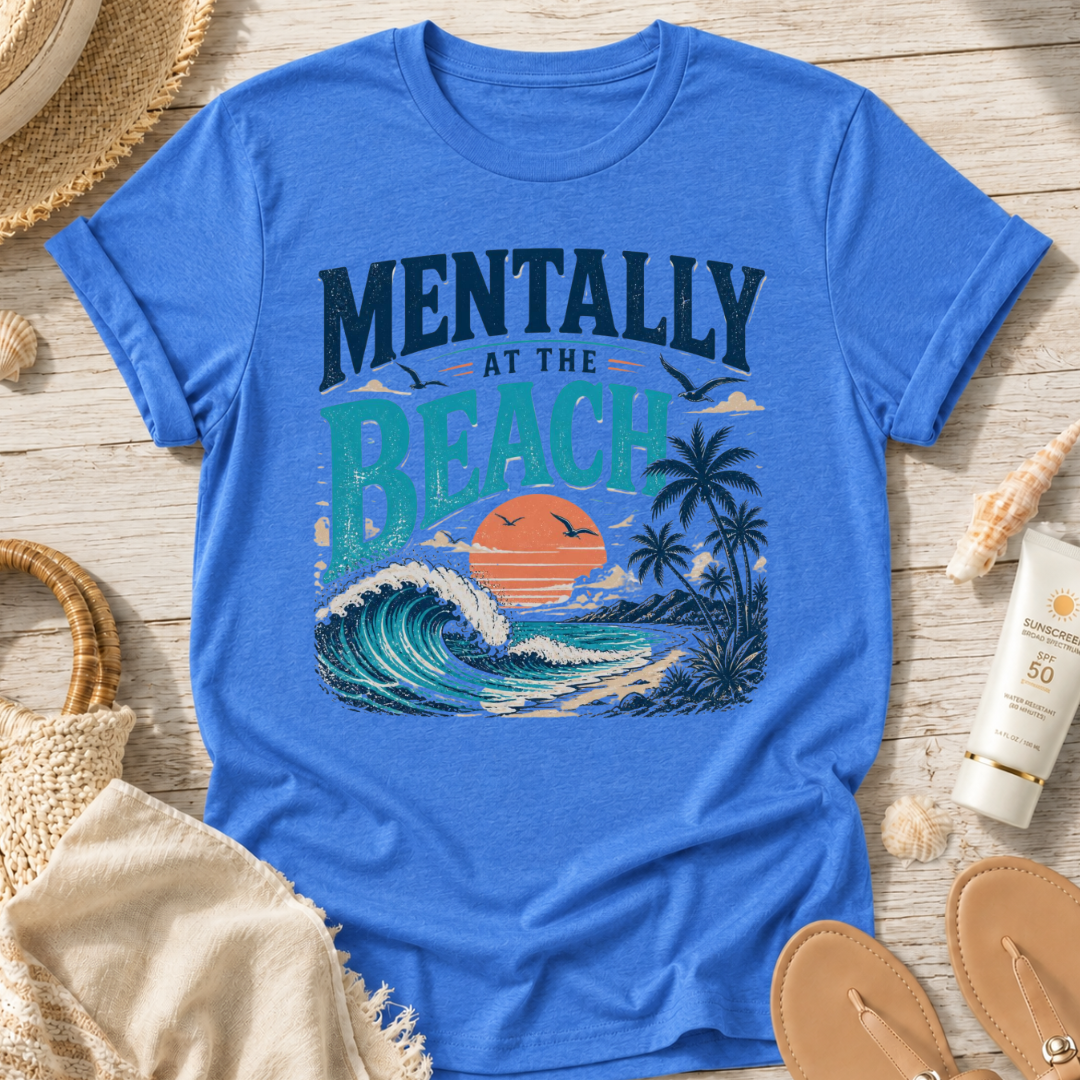 Mentally at the Beach T-Shirt