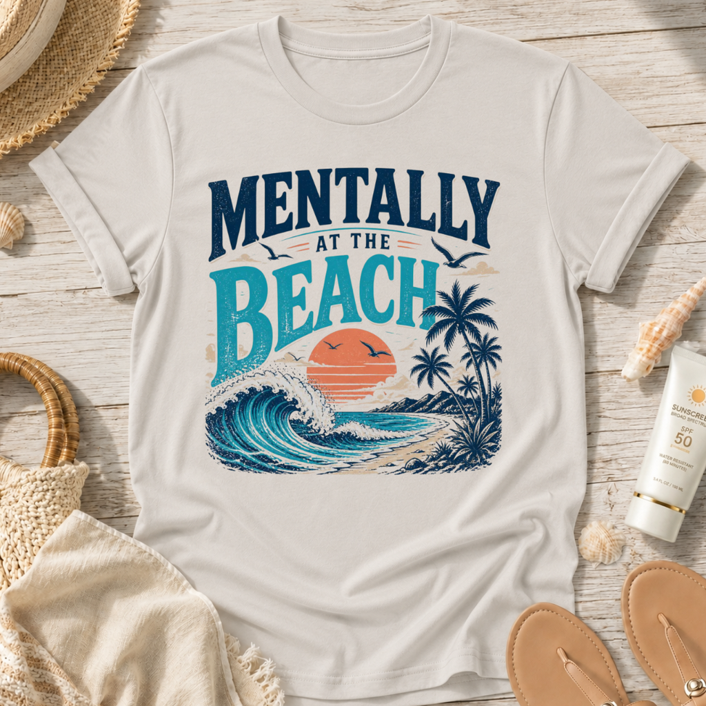 Mentally at the Beach T-Shirt