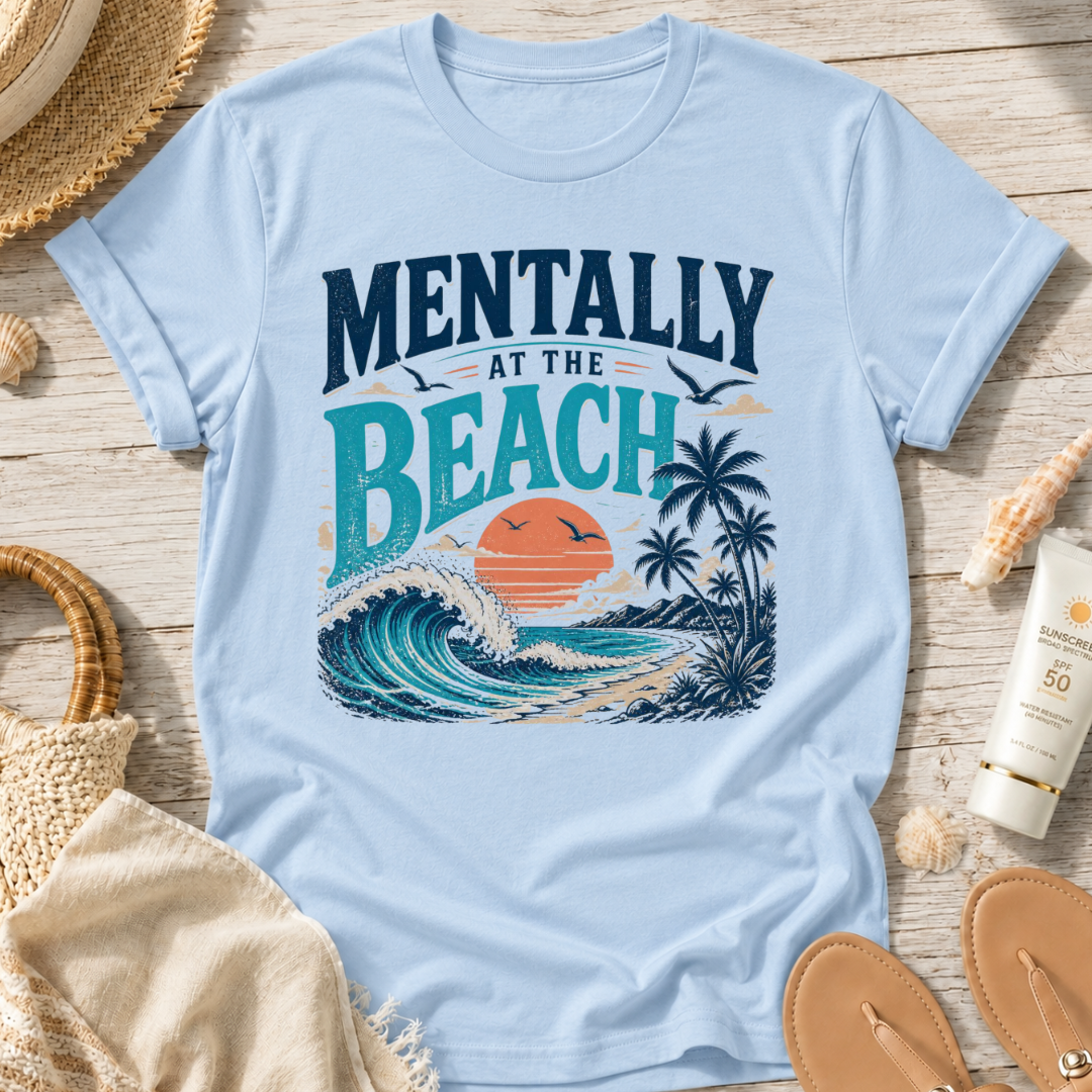 Mentally at the Beach T-Shirt