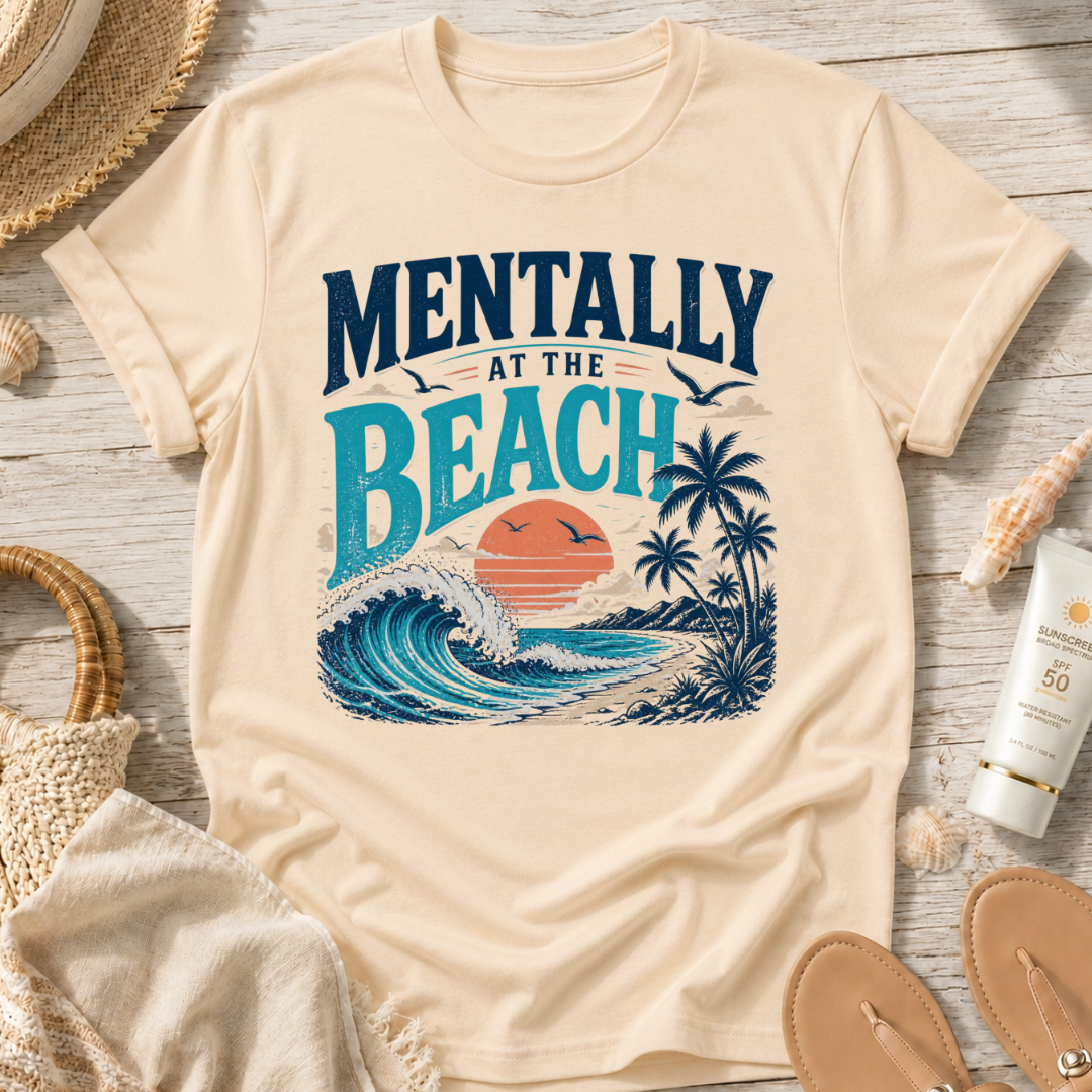 Mentally at the Beach T-Shirt