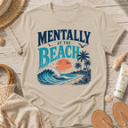 Mentally at the Beach T-Shirt