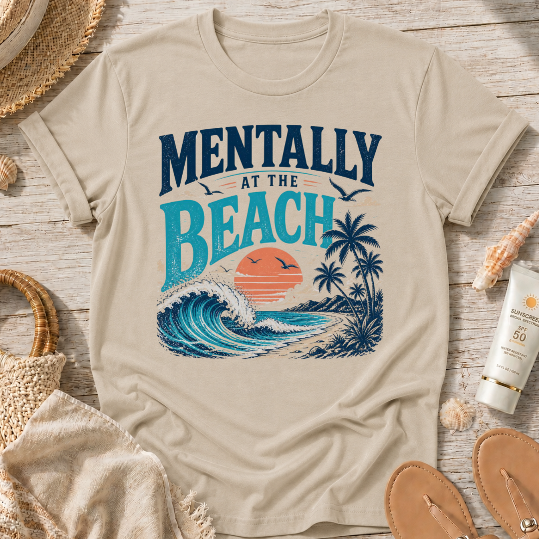 Mentally at the Beach T-Shirt