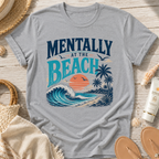 Mentally at the Beach T-Shirt