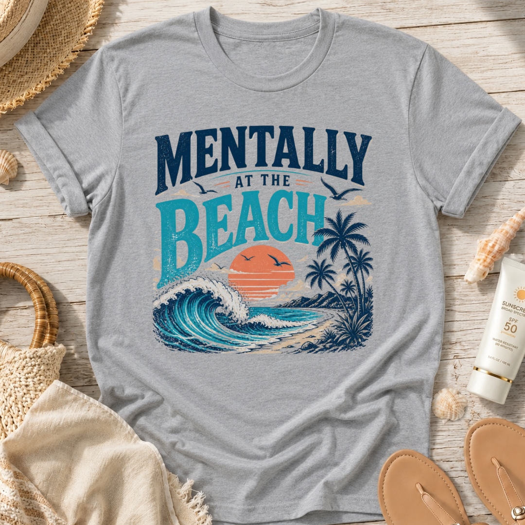 Mentally at the Beach T-Shirt