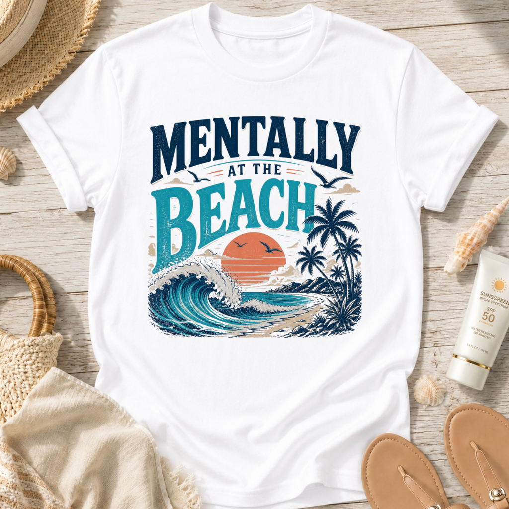 Mentally at the Beach T-Shirt