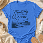 Mentally at the Shore T-Shirt