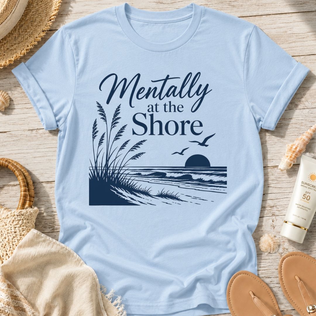 Mentally at the Shore T-Shirt