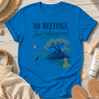 No Meetings, Just Mangroves T-Shirt