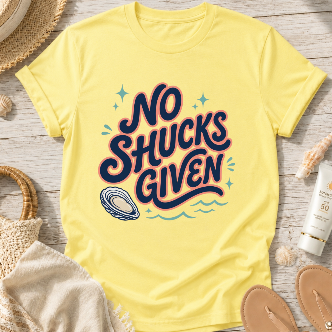 No Shucks Given T‑Shirt