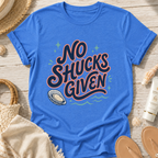 No Shucks Given T‑Shirt