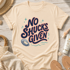 No Shucks Given T‑Shirt