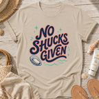 No Shucks Given T‑Shirt