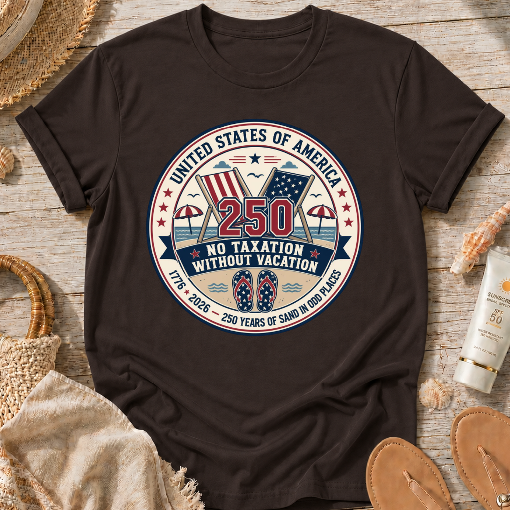 No Taxation Without Vacation T-Shirt