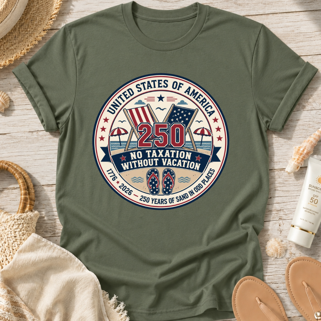 No Taxation Without Vacation T-Shirt