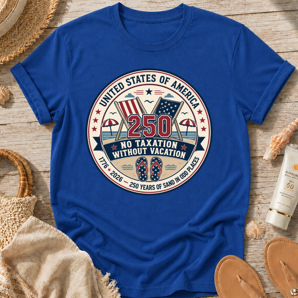 No Taxation Without Vacation T-Shirt