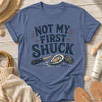 Not My First Shuck T-Shirt