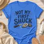 Not My First Shuck T-Shirt