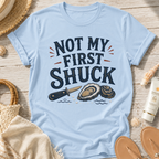 Not My First Shuck T-Shirt