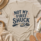Not My First Shuck T-Shirt