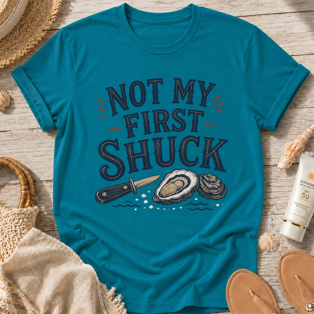 Not My First Shuck T-Shirt