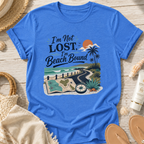 I’m Not Lost, I’m Beach Bound T-Shirt