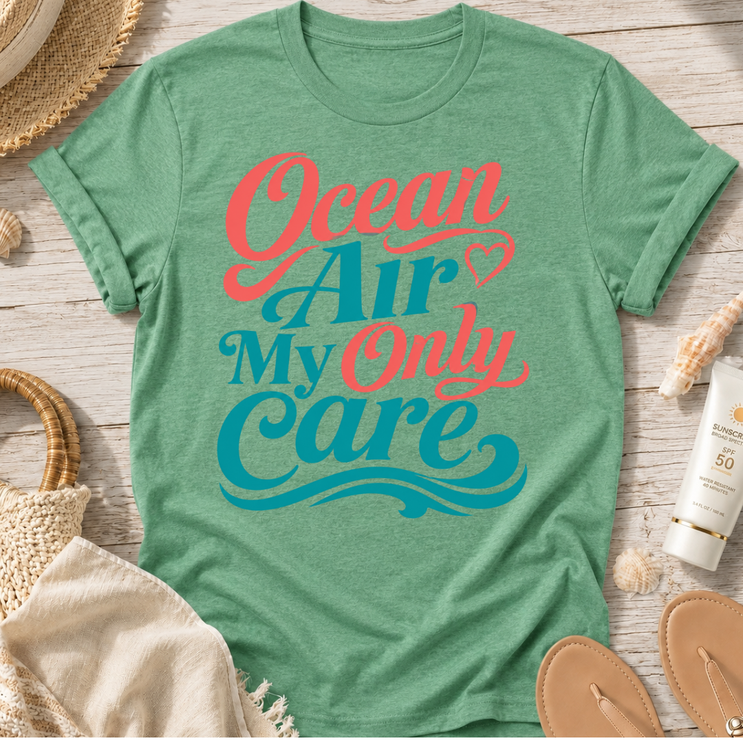 Ocean Air My Only Care T-Shirt