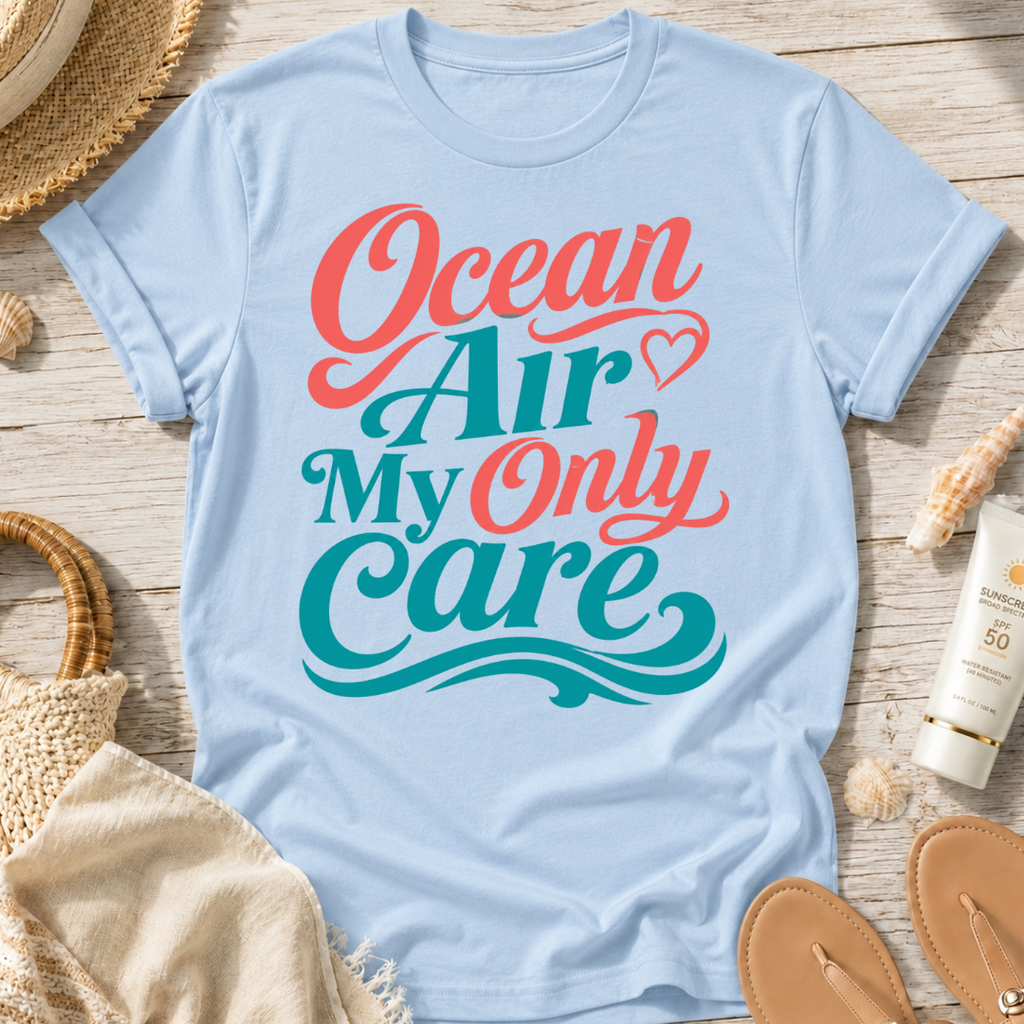 Ocean Air My Only Care T-Shirt