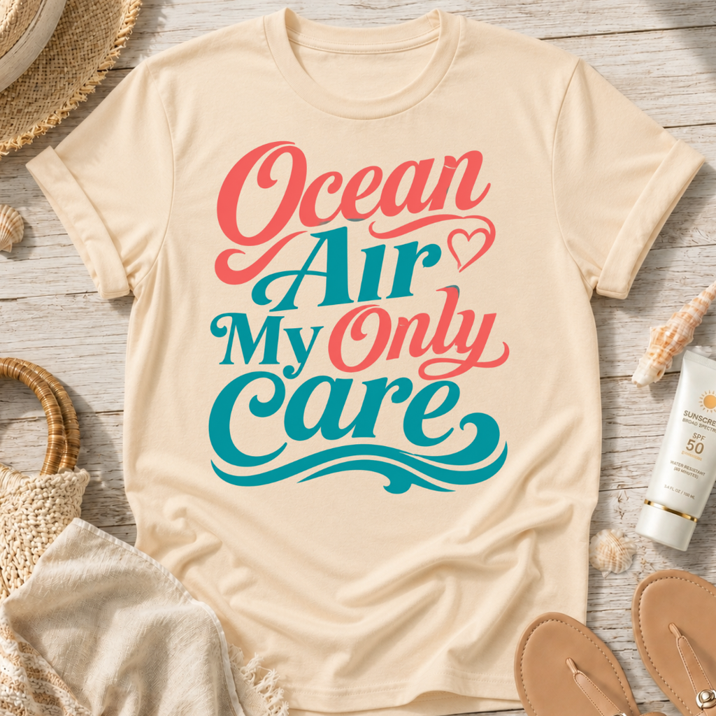 Ocean Air My Only Care T-Shirt