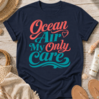 Ocean Air My Only Care T-Shirt