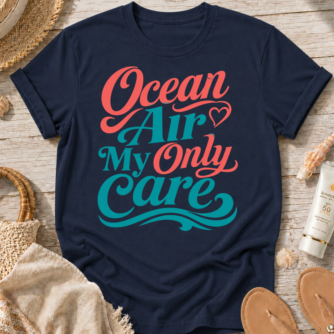 Ocean Air My Only Care T-Shirt