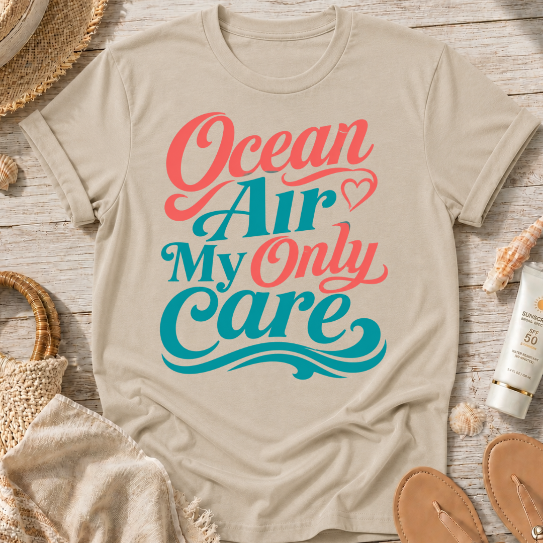 Ocean Air My Only Care T-Shirt
