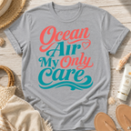 Ocean Air My Only Care T-Shirt