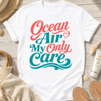Ocean Air My Only Care T-Shirt