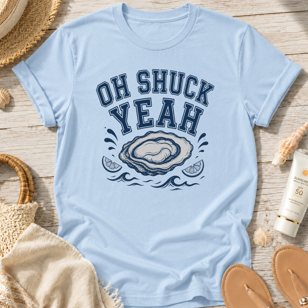 Oh Shuck Yeah T-Shirt