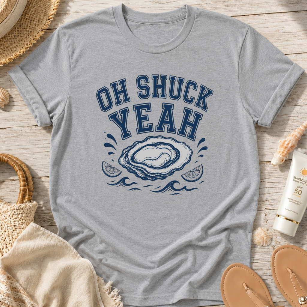 Oh Shuck Yeah T-Shirt