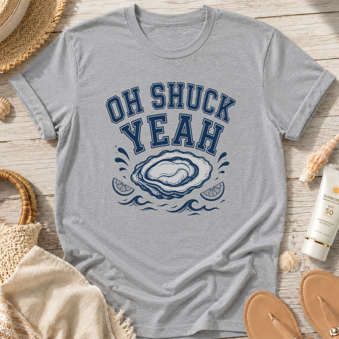 Oh Shuck Yeah T-Shirt