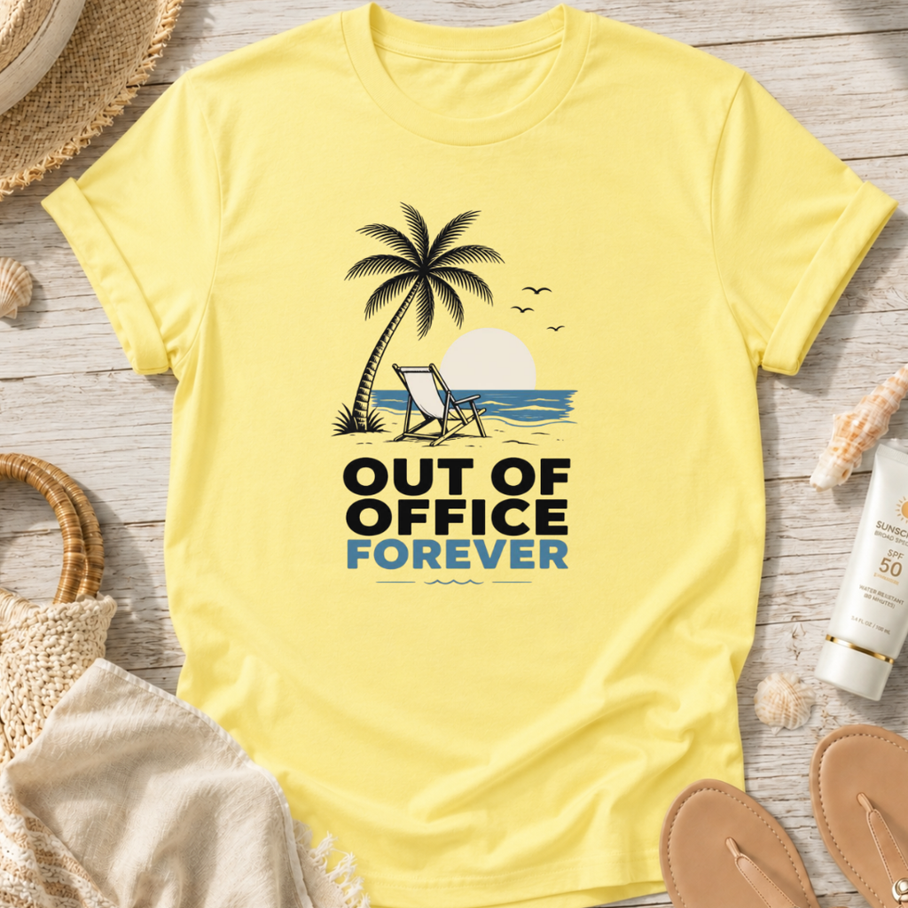 Out of Office Forever T-Shirt