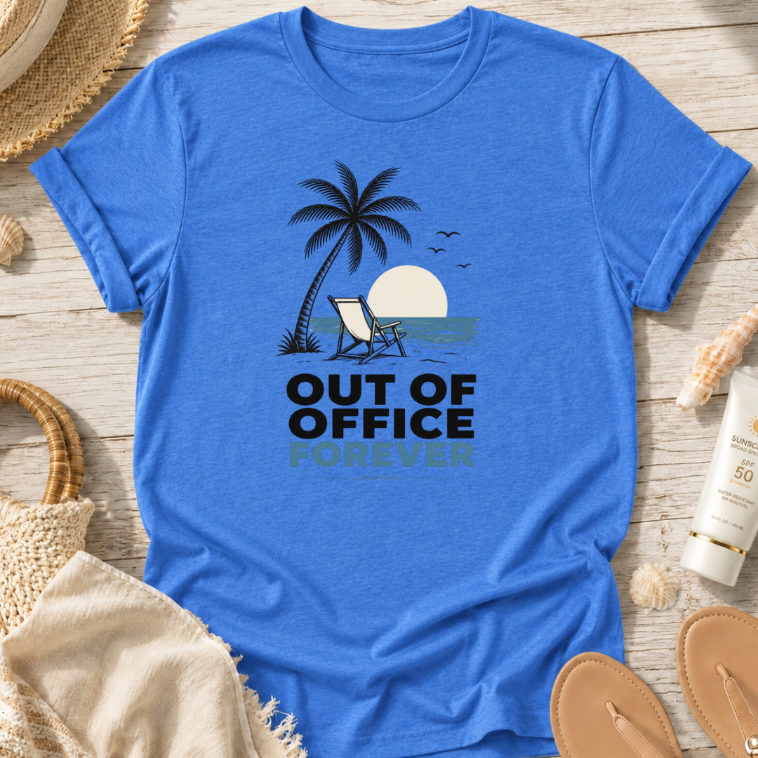 Out of Office Forever T-Shirt