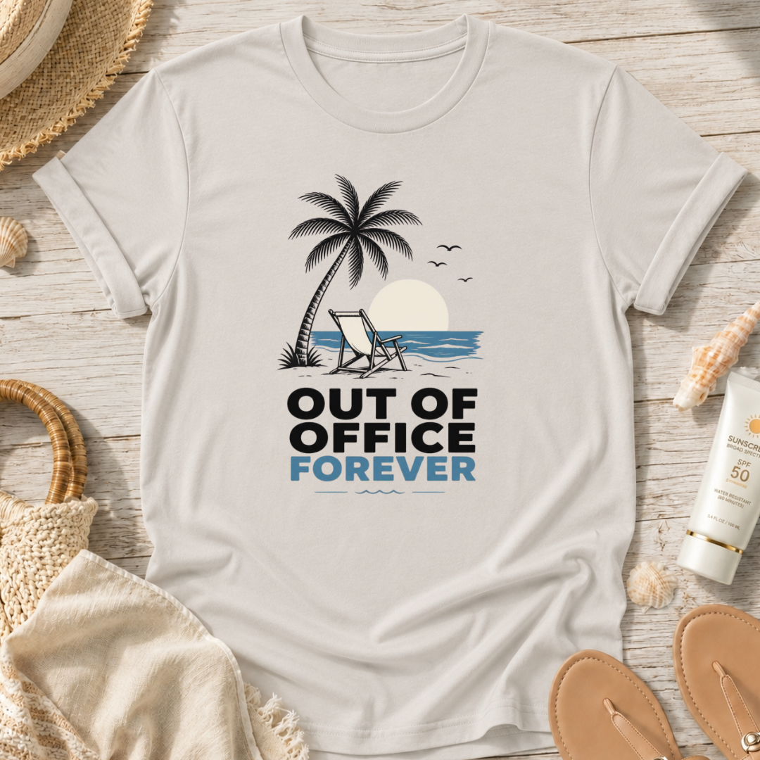 Out of Office Forever T-Shirt
