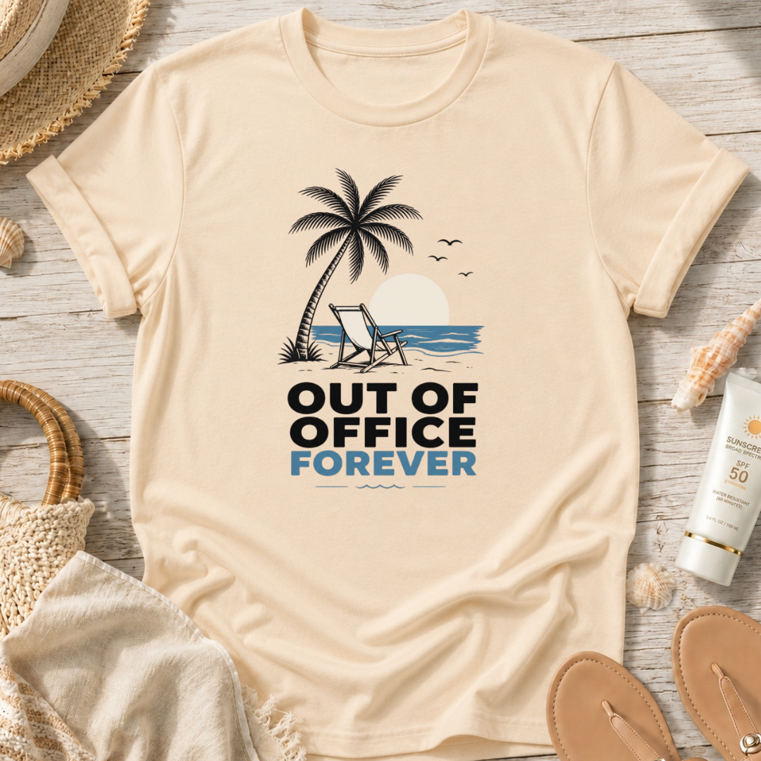Out of Office Forever T-Shirt
