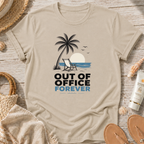 Out of Office Forever T-Shirt